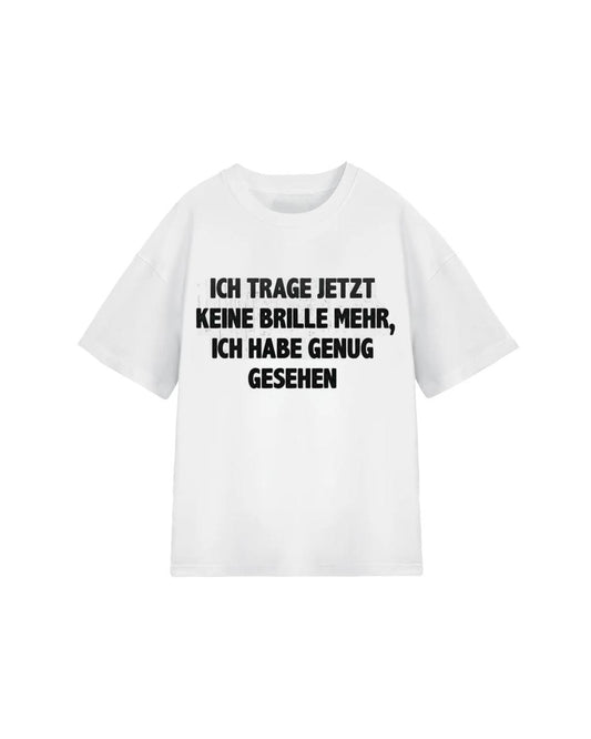 Ich Trage Jetzt Keine Brille T-Shirt